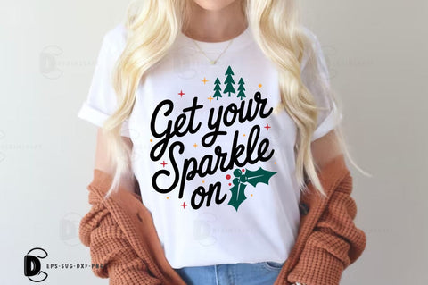 Get your sparkle on, Christmas Quote SVG Design SVG FiveStarCrafting 