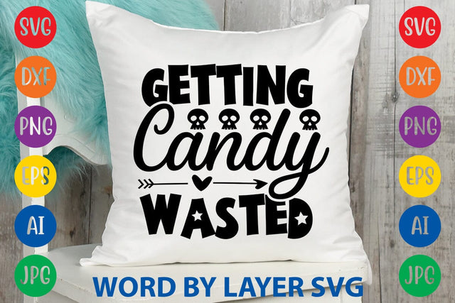 Getting Candy Wasted SVG DESIGN SVG Rafiqul20606 