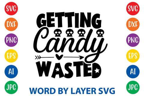Getting Candy Wasted SVG DESIGN SVG Rafiqul20606 