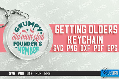 Getting Olders Quotes SVG Design | Round Keychain Designs | SVG File SVG Fly Design 