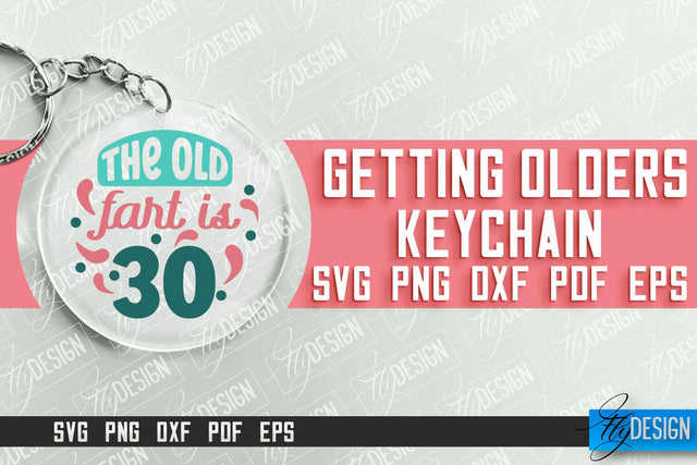 Getting Olders Quotes SVG Design | Round Keychain Designs | SVG File SVG Fly Design 