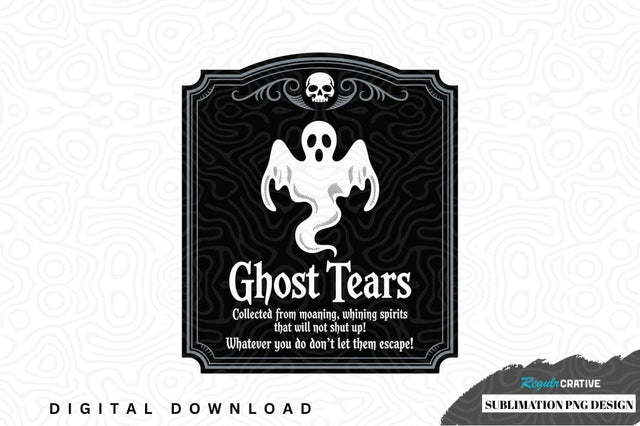 Ghost tears sublimation png design Sublimation Regulrcrative 