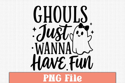 Ghouls Just Wanna Have Fun PNG Design Sublimation Craftlabsvg24 