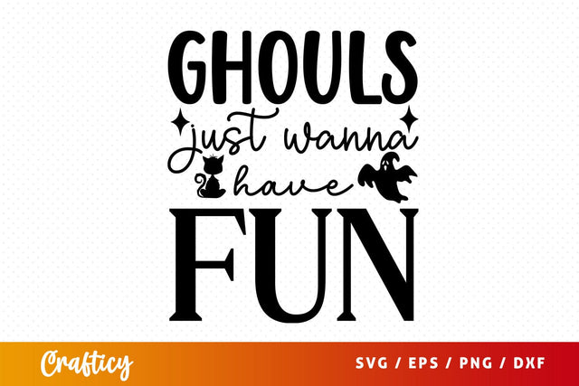 Ghouls just wanna have fun svg Design SVG Designangry 