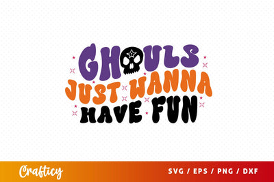 Ghouls just wanna have fun SVG Design SVG Designangry 