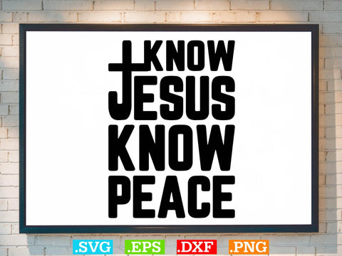 Gift Christian Faith Know Peace Know Jesus T-Shirt,Christ Shirt, Religious Shirt ,Christian Svg, Religious Shirt SVG Creativeart88 