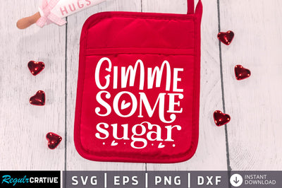 Gimme some sugar Svg Design SVG Regulrcrative 