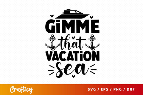 Gimme that vacation sea SVG Design SVG Designangry 