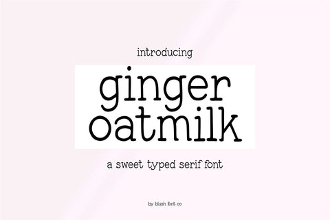 Ginger Oatmilk Serif Handwriting Font Blush Font Co. 