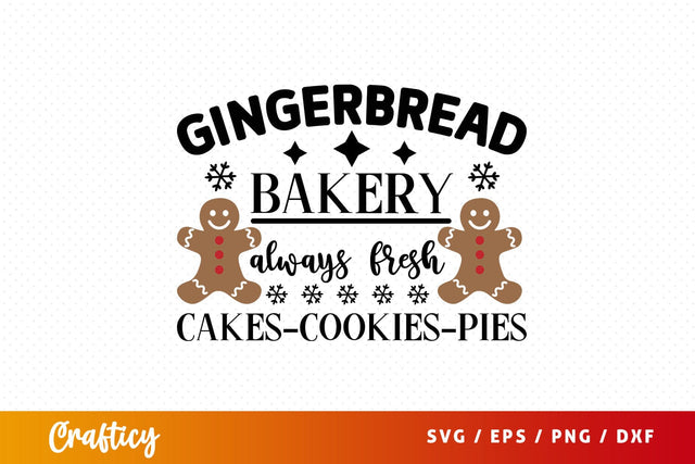 Gingerbread bakery always fresh cakes-cookies-pies SVG Design SVG Designangry 