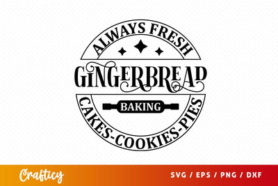Gingerbread baking always fresh cakes-cookies-pies SVG Design SVG Designangry 