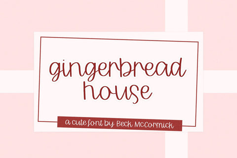 Gingerbread House Script Font Beck McCormick 