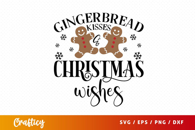 Gingerbread kisses & christmas wishes SVG Design SVG Designangry 