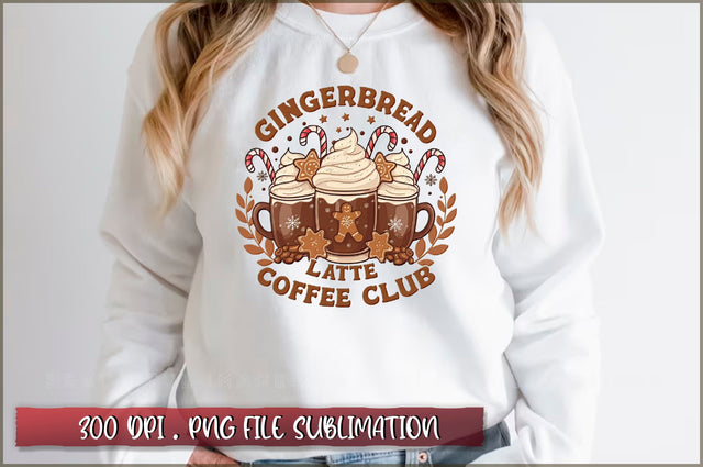 Gingerbread latte coffee club Sublimation Sublimation Shetara Begum 