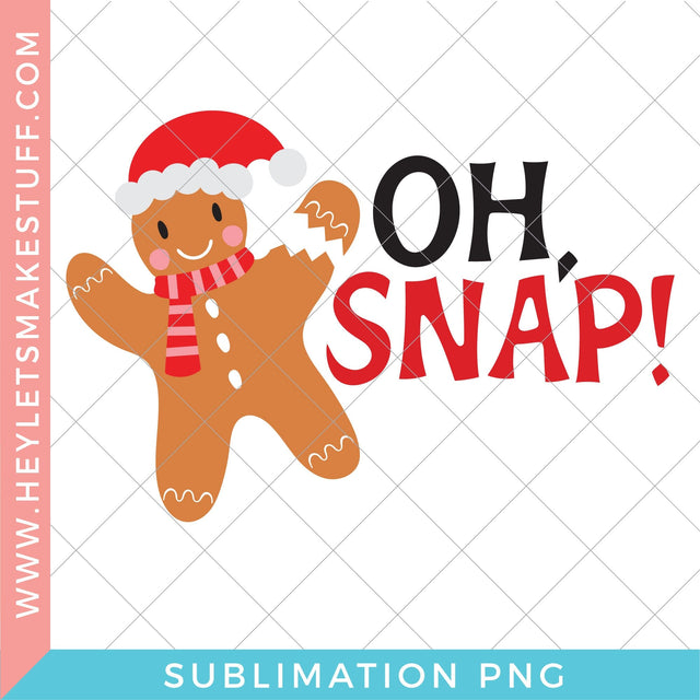 Gingerbread Man Oh Snap - Sublimation Sublimation Hey Let's Make Stuff 