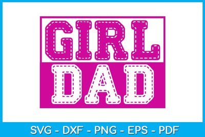 Girl Dad Father's Day SVG PNG PDF Cut File SVG Creativedesigntee 
