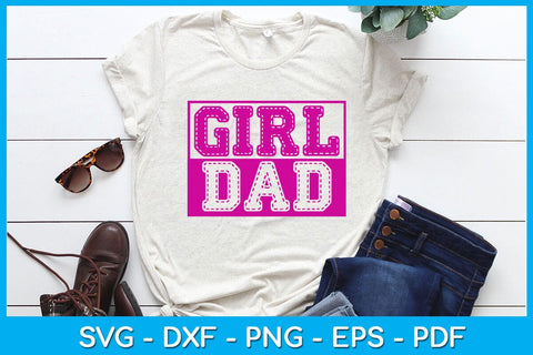 Girl Dad Father's Day SVG PNG PDF Cut File SVG Creativedesigntee 