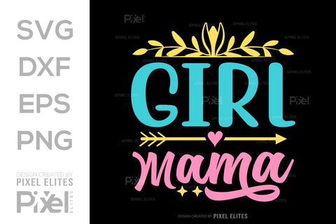 Girl Mama SVG Mother's Day Gift Mom Lover Tshirt Bundle Mother's Day Quote Design, PET 00164 SVG ETC Craft 