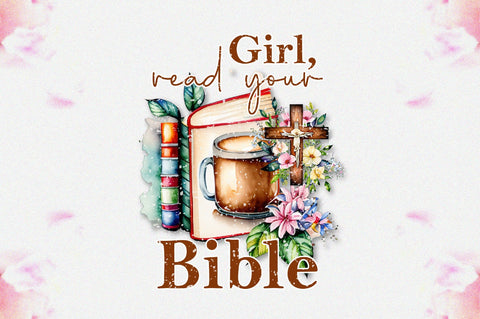 Girl, Read Your Bible Sublimation Sublimation Jagonath Roy 