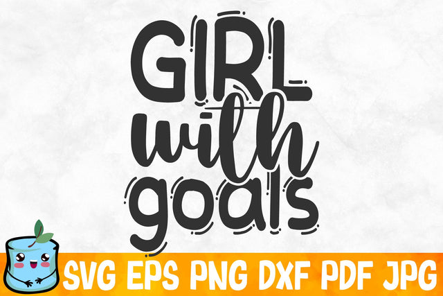 Girl With Goals SVG MintyMarshmallows 