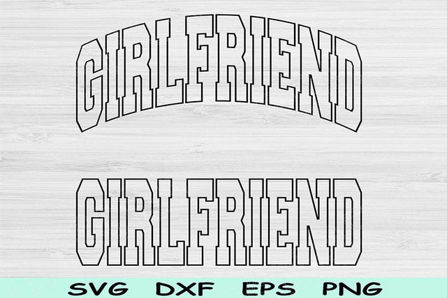 Girlfriend Svg Cut Files, Girlfriend Png, Girlfriend Shirt Svg Files For Cricut, Girlfriend Life Block Wave Text Sublimation Digital Designs SVG TiffsCraftyCreations 