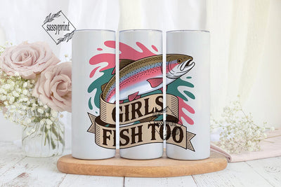 Girls Fish Too 20oz Tumbler Wrap Sublimation sassyprint 