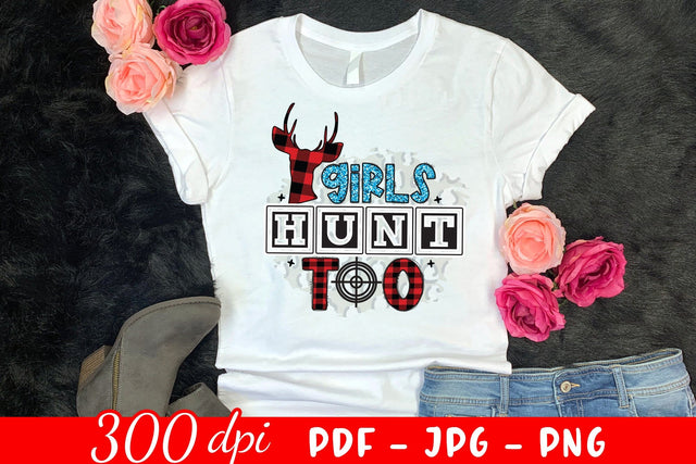 Girls Hunt Too | Hunting Sublimation Design Sublimation CraftLabSVG 
