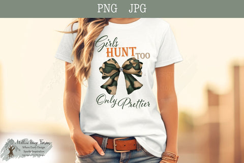 Girls Hunt Too Only Prettier Camo Shirt, Mug, and Tumbler Design Hunting-Themed Digital Download with Camo Bow Girl hunting png Sublimation Willow Paige Farms 