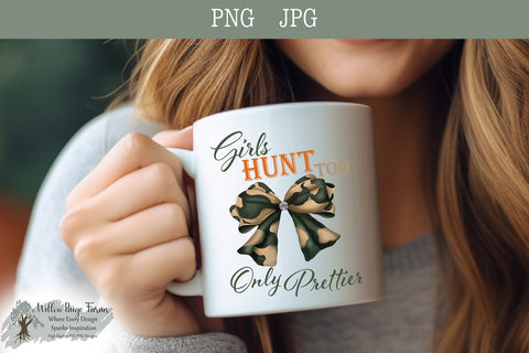 Girls Hunt Too Only Prettier Camo Shirt, Mug, and Tumbler Design Hunting-Themed Digital Download with Camo Bow Girl hunting png Sublimation Willow Paige Farms 