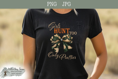 Girls Hunt Too Only Prettier Camo Shirt, Mug, and Tumbler Design Hunting-Themed Digital Download with Camo Bow Girl hunting png Sublimation Willow Paige Farms 