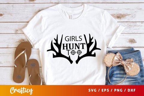 Girls hunt too SVG Design SVG Designangry 