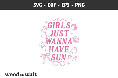 Girls Just Wanna Have Sun SVG | Summer PNG | Beach Design SVG Wood And Walt 