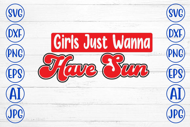 Girls Just Wanna Have Sun SVG SVG Syaman 