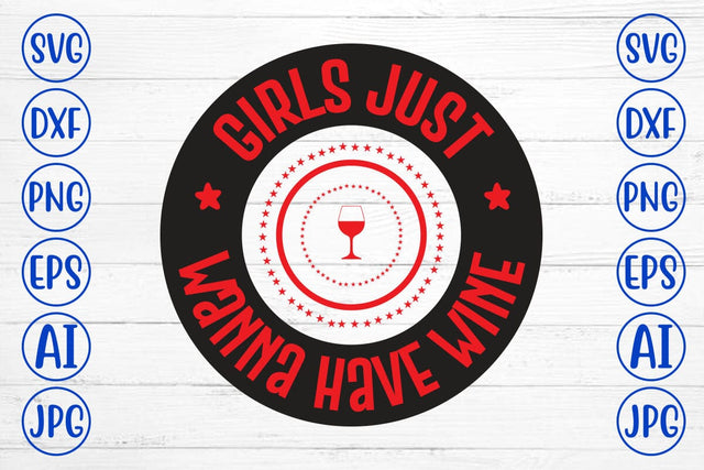 Girls Just Wanna Have Wine SVG Syaman 