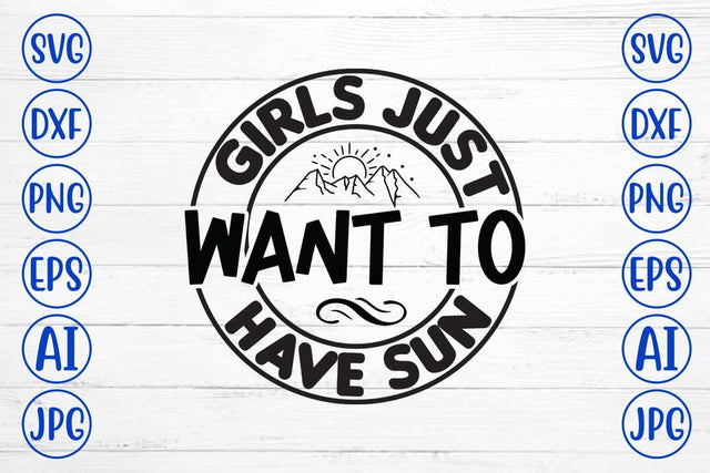 Girls Just Want to Have Sun SVG Cut File SVG Syaman 