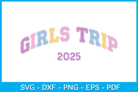 Girls Trip 2025 Spring Break Summer SVG PNG PDF Cut File SVG Creativedesigntee 