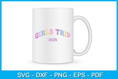 Girls Trip 2025 Spring Break Summer SVG PNG PDF Cut File SVG Creativedesigntee 