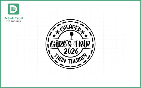 Girls Trip 2026 SVG – Cheaper Than Therapy SVG PNG & EPS V11 SVG dahukdesign 