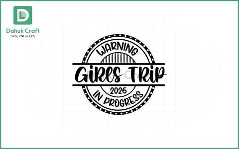 Girls Trip 2026 SVG – Warning Badge SVG PNG & EPS V31 SVG dahukdesign 