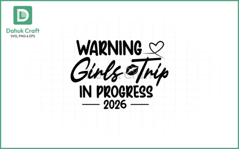Girls Trip 2026 SVG – Warning Badge SVG PNG & EPS V32 SVG dahukdesign 