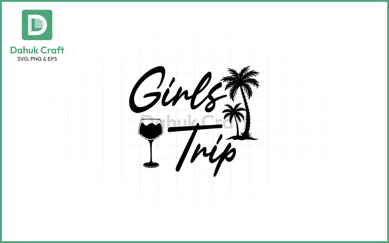 Girls Trip SVG – Palm & Sip Edition SVG PNG & EPS V20 SVG dahukdesign 