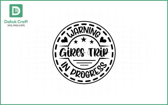 Girls Trip SVG – Warning Badge SVG PNG & EPS V2 SVG dahukdesign 