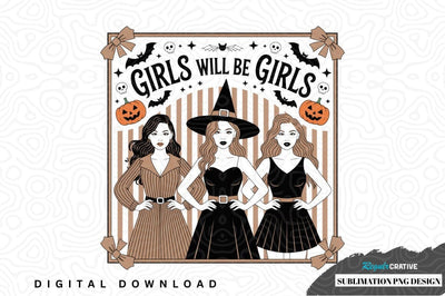 Girls will be girls - halloween sublimation png design Sublimation Regulrcrative 