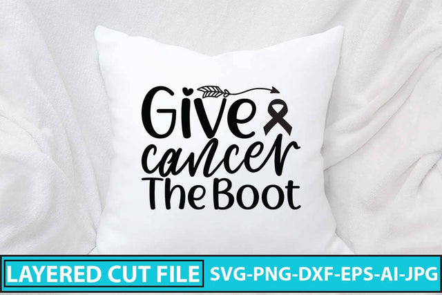Give Cancer The Boot SVG Cut File SVG Syaman 