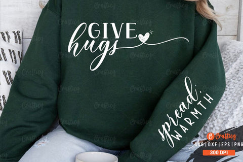 Give hugs Sleeve SVG Design SVG Designangry 