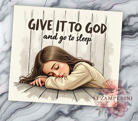 Give It To God 20oz Inspirational Tumbler Wrap, Inspirational Mug, 20oz Drinkware, Faith-Based Gift, Relaxation Cup, Christian Sleep Tumbler, Positive Affirmation Drinkware Sublimation Li Zamperini 