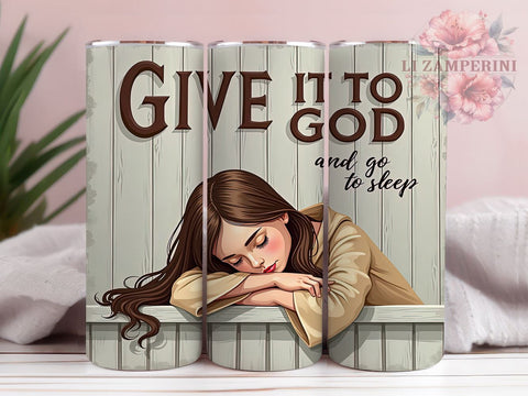 Give It To God 20oz Inspirational Tumbler Wrap, Inspirational Mug, 20oz Drinkware, Faith-Based Gift, Relaxation Cup, Christian Sleep Tumbler, Positive Affirmation Drinkware Sublimation Li Zamperini 