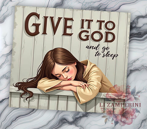 Give It To God 20oz Inspirational Tumbler Wrap, Inspirational Mug, 20oz Drinkware, Faith-Based Gift, Relaxation Cup, Christian Sleep Tumbler, Positive Affirmation Drinkware Sublimation Li Zamperini 