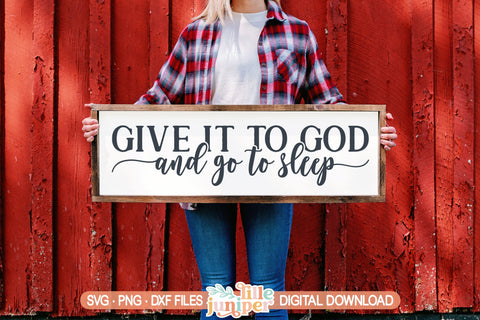 Give it to God and Go To Sleep, Christian Sign Design for Master Bedroom SVG LilleJuniper 