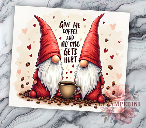Give Me Coffee And No One Gets Hurt 20oz Tumbler Wrap PNG, Gnome Tumbler PNG Sublimation Design, Straight & Tapered Tumbler Wrap, Instant Digital Download Sublimation Li Zamperini 